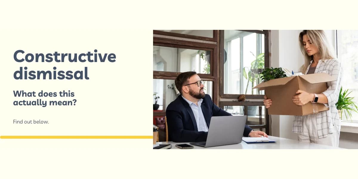 What is constructive dismissal?